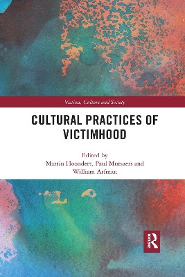 Cultural Practices of Victimhood by Martin Hoondert 9780367483487