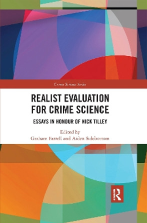 Realist Evaluation for Crime Science: Essays in Honour of Nick Tilley by Graham Farrell 9780367483678