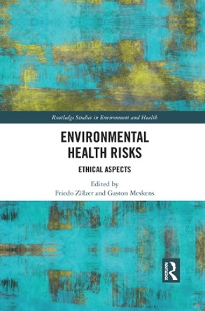 Environmental Health Risks: Ethical Aspects by Friedo Zoelzer 9780367500481