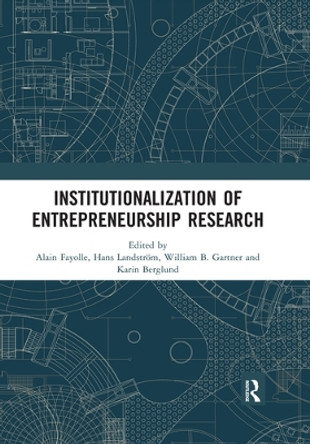 Institutionalization of Entrepreneurship Research by Alain Fayolle 9780367519193