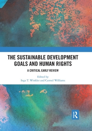 The Sustainable Development Goals and Human Rights: A Critical Early Review by Inga Winkler 9780367519797