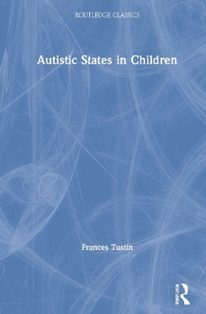 Autistic States in Children by Frances Tustin 9780367547356