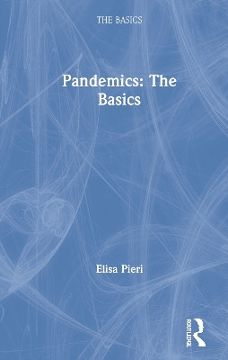 Pandemics: The Basics by Elisa Pieri 9780367610210