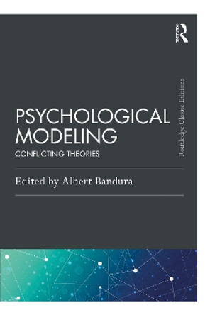 Psychological Modeling: Conflicting Theories by Albert Bandura 9780367626587