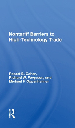 Nontariff Barriers To High-technology Trade by Robert B. Cohen 9780367158262