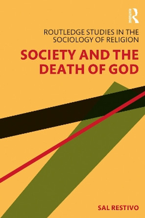 Society and the Death of God by Sal Restivo 9780367637644