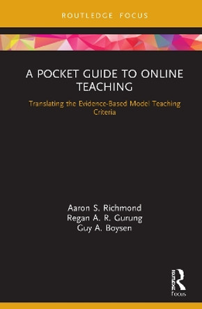A Pocket Guide to Online Teaching: Translating the Evidence-Based Model Teaching Criteria by Aaron S. Richmond 9780367646684