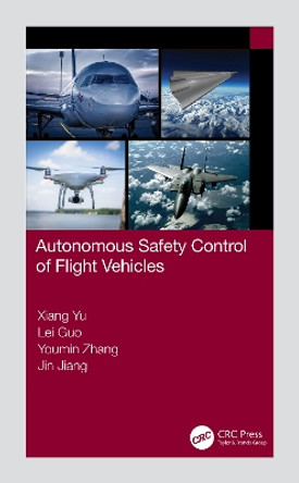 Autonomous Safety Control of Flight Vehicles by Xiang Yu 9780367701154
