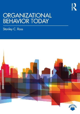 Organizational Behavior Today by Stanley Ross 9780367695095