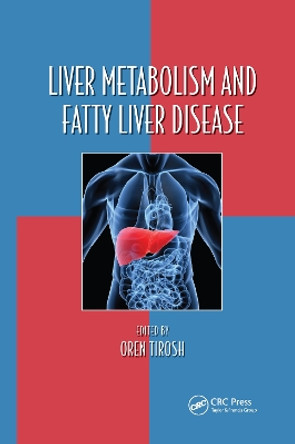 Liver Metabolism and Fatty Liver Disease Oren Tirosh 9780367659080