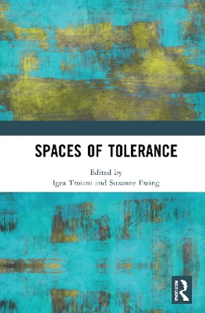 Spaces of Tolerance by Igea Troiani 9780367676650