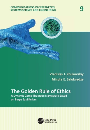 The Golden Rule of Ethics: A Dynamic Game-Theoretic Framework Based on Berge Equilibrium by Vladislav I. Zhukovskiy 9780367681791