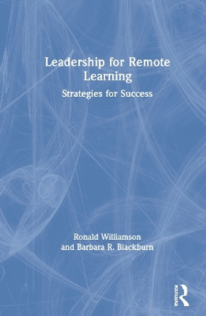 Leadership for Remote Learning: Strategies for Success by Ronald Williamson 9780367687212