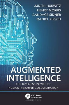 Augmented Intelligence: The Business Power of Human-Machine Collaboration by Judith Hurwitz 9780367687878