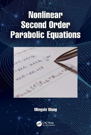 Nonlinear Second Order Parabolic Equations by Mingxin Wang 9780367711986