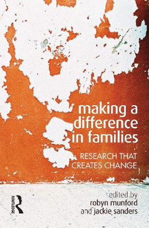 Making a Difference in Families: Research that creates change by Robyn Munford 9780367718633