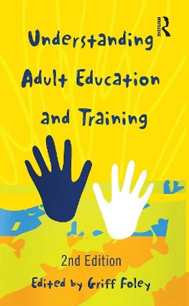 Understanding Adult Education and Training by Griff Foley 9780367719982