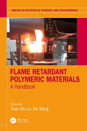 Flame Retardant Polymeric Materials: A Handbook by Yuan Hu 9780367779269