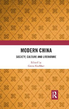 Modern China: Society, Culture and Literature by Geeta Kochhar 9780367731694