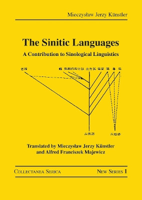 The Sinitic Languages: A Contribution to Sinological Linguistics by Mieczyslaw Jerzy Kunstler 9780367732004