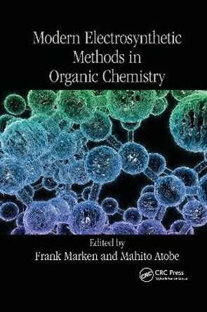 Modern Electrosynthetic Methods in Organic Chemistry by Frank Marken 9780367732875