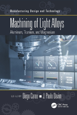 Machining of Light Alloys: Aluminum, Titanium, and Magnesium by Diego Carou 9780367780999