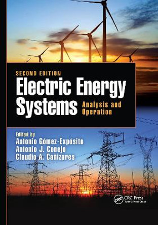 Electric Energy Systems: Analysis and Operation by Antonio Gomez-Exposito 9780367734275
