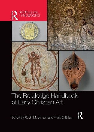 The Routledge Handbook of Early Christian Art by Robin M. Jensen 9780367734398