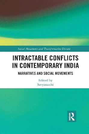 Intractable Conflicts in Contemporary India: Narratives and Social Movements by Savyasaachi, 9780367734640