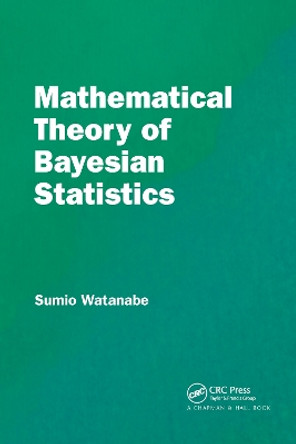 Mathematical Theory of Bayesian Statistics by Sumio Watanabe 9780367734817