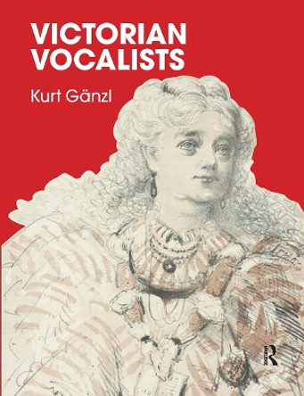 Victorian Vocalists by Kurt Ganzl 9780367735708