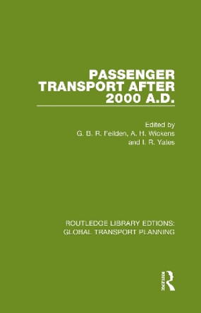 Passenger Transport After 2000 A.D. by G. B. R. Feilden 9780367746506