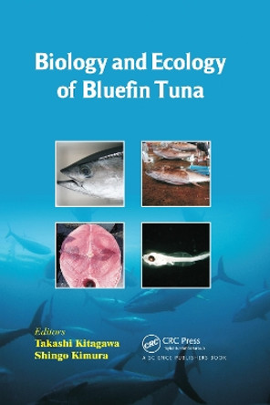 Biology and Ecology of Bluefin Tuna by Takashi Kitagawa 9780367737993