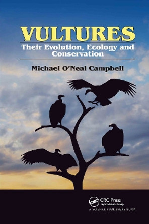 Vultures: Their Evolution, Ecology and Conservation by Michael O'Neal Campbell 9780367738105