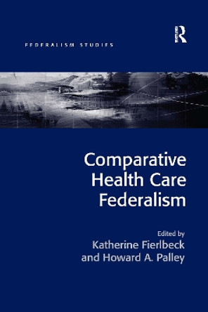 Comparative Health Care Federalism by Katherine Fierlbeck 9780367738204