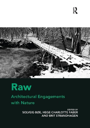 Raw: Architectural Engagements with Nature by Solveig Boe 9780367739560