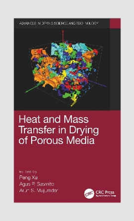 Heat and Mass Transfer in Drying of Porous Media by Peng Xu 9780367779399