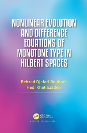 Nonlinear Evolution and Difference Equations of Monotone Type in Hilbert Spaces by Behzad Djafari Rouhani 9780367780128