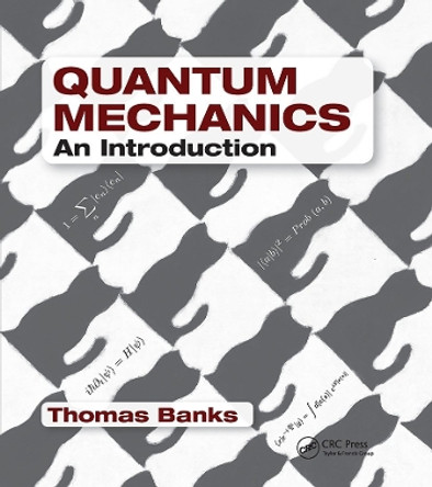 Quantum Mechanics: An Introduction by Thomas Banks 9780367780623