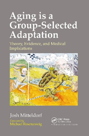 Aging is a Group-Selected Adaptation: Theory, Evidence, and Medical Implications by Joshua Mitteldorf 9780367782733