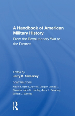 A Handbook Of American Military History: From The Revolutionary War To The Present by Jerry Sweeney 9780367157890