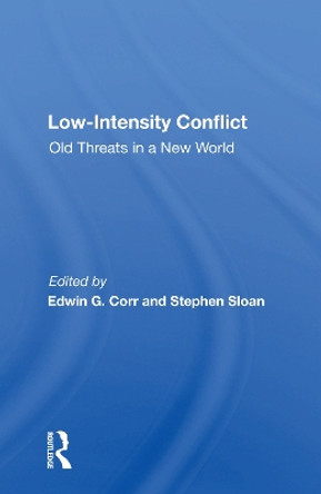 Low-intensity Conflict: Old Threats In A New World by Edwin G Corr 9780367161347