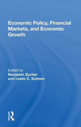 Economic Policy, Financial Markets, And Economic Growth by Benjamin Zycher 9780367161866