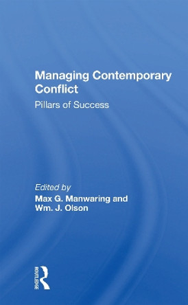 Managing Contemporary Conflict: Pillars Of Success by Max G Manwaring 9780367164836