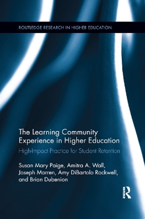 The Learning Community Experience in Higher Education: High-Impact Practice for Student Retention by Susan Mary Paige 9780367884819 The Learning Community Experience in Higher Education: High-Impact Practice for Student Retention by Susan Mary Paige 9780367884819