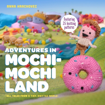 Adventures In Mochimochi Land by Anna Hrachovec 9780385344593