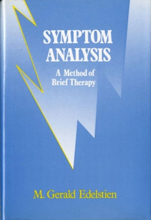 Symptom Analysis: A Method of Brief Therapy by M.Gerald Edelstien 9780393700947