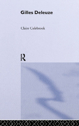 Gilles Deleuze by Claire Colebrook 9780415246330