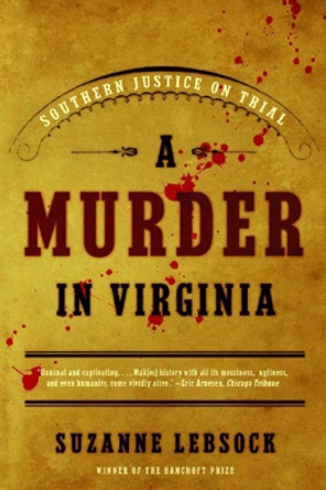 A Murder in Virginia: Southern Justice on Trial by Suzanne Lebsock 9780393326062