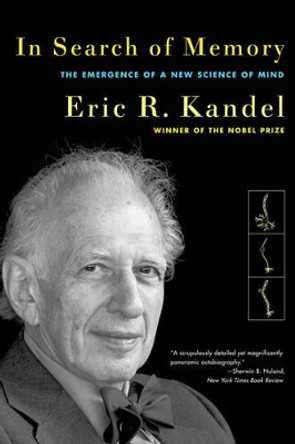 In Search of Memory: The Emergence of a New Science of Mind by Eric R. Kandel 9780393329377